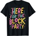 thumbnail image 1 of Here For The Block Party T-Shirt, 1 of 4