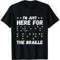 Here For The Braille Blind Spot Visually Impaired Blindness TShirt