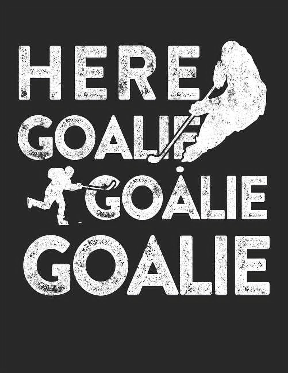 Here Goalie Goalie Goalie: Blank Lined Writing Journal Hockey Notebook For Kids (Paperback)