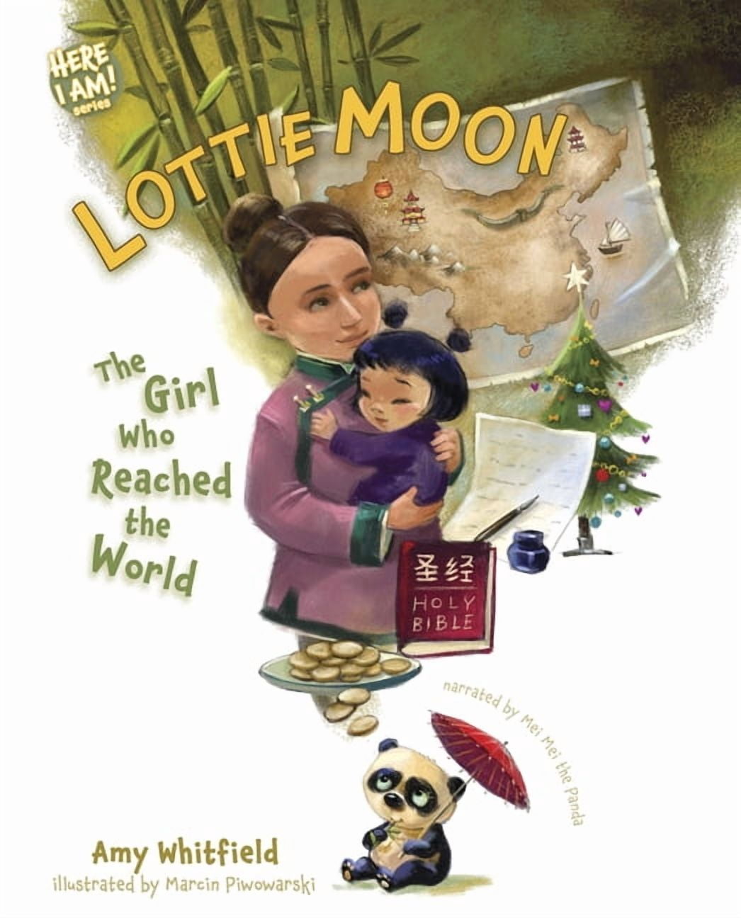 Here I Am! Biography Lottie Moon: The Girl Who Reached the World, (Hardcover)