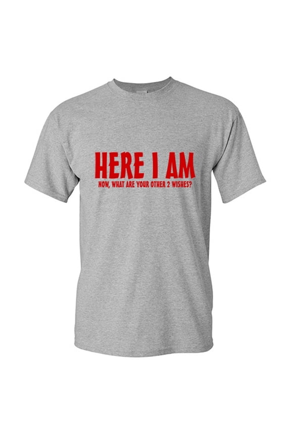 Here I Am Wishes You Big Heart Makes Humor Funny Graphic T Shirt For Men
