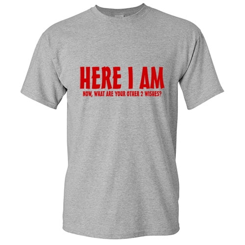 Here I Am Wishes You Big Heart Makes Humor Funny Graphic T Shirt For Men