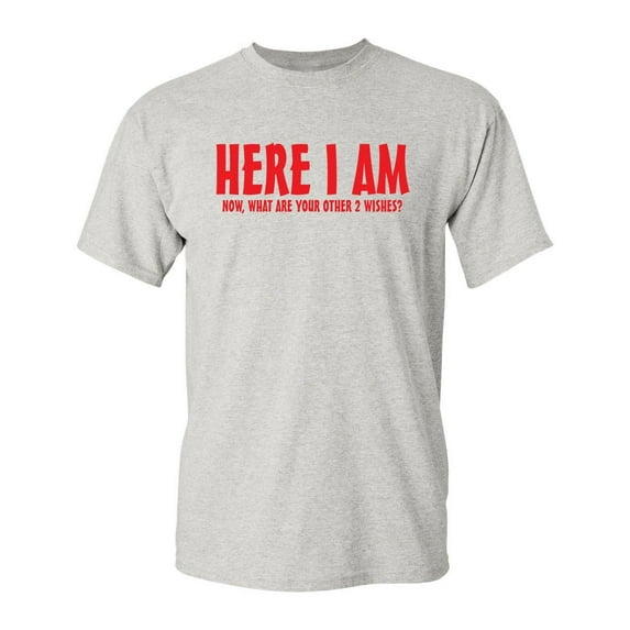 Here I Am Wishes You Big Heart Makes Humor Funny Graphic T Shirt For Men
