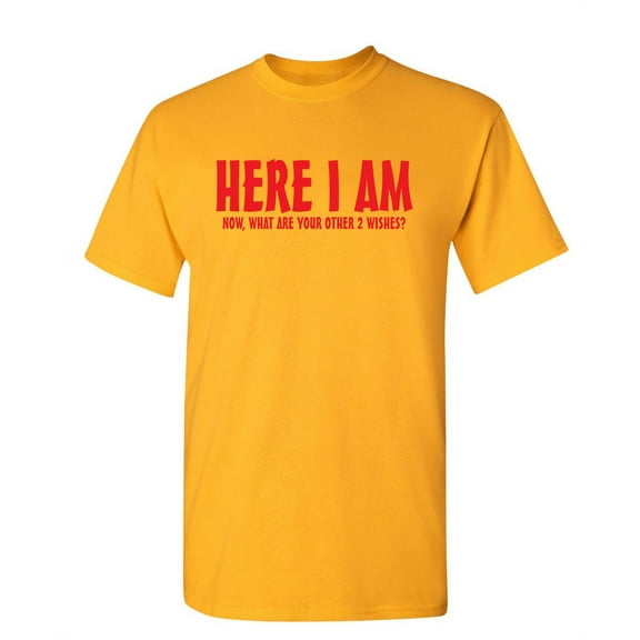 Here I Am Wishes You Big Heart Makes Humor Funny Graphic T Shirt For Men