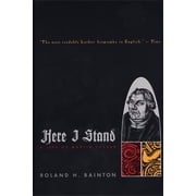 Here I Stand A Life of Martin Luther, Paperback
