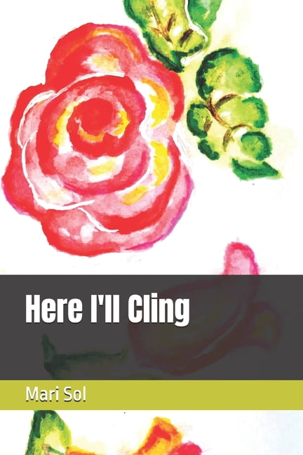 Here I'll Cling, (Paperback)