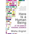 thumbnail image 1 of Pre-Owned Here Is a Human Being: At the Dawn of Personal Genomics (Paperback) 0062074237, 1 of 1