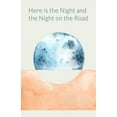 thumbnail image 1 of Here is the Night and the Night on the Road, (Paperback), 1 of 1