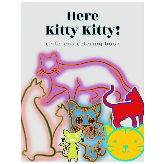 Here Kitty Kitty: a children's coloring book, (Paperback)