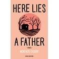thumbnail image 1 of Pre-Owned Here Lies a Father (Paperback) 1617757578 9781617757570, 1 of 1