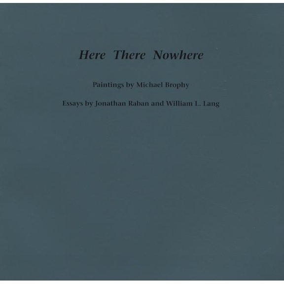 Here There Nowhere : Paintings by Michael Brophy (Paperback)
