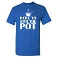 thumbnail image 1 of Here To Stir The Pot Sarcastic Humor Graphic Tees Gift For Mens Novelty Funny T Shirt, 1 of 5