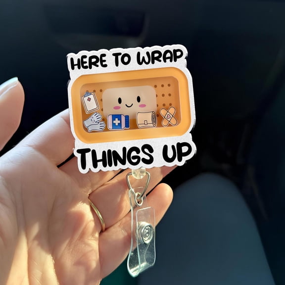 Here To Wrap Things Up Badge Reel Funny EMT EMS Paramedic ID Holder Wound Care First Responder Gift