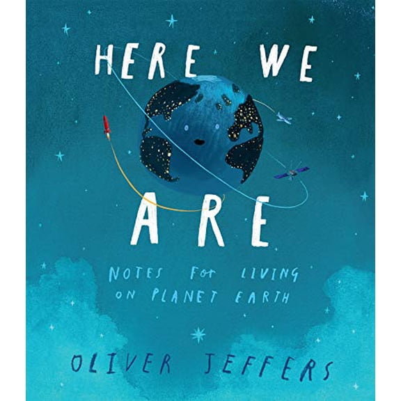 Pre-Owned Here We Are: Notes for Living on Planet Earth, by Oliver Jeffers, (Hardcover), English