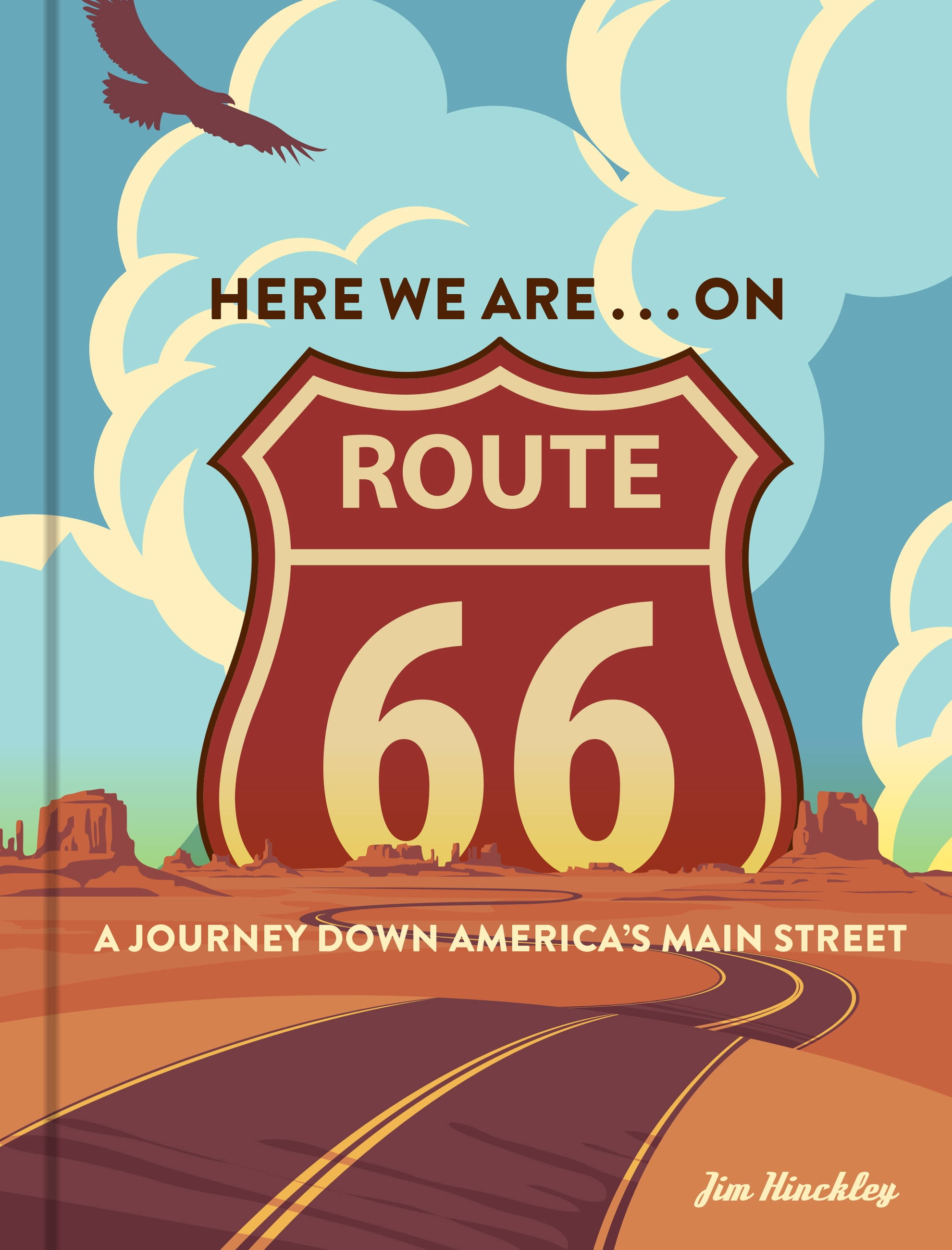 Here We Are . . . on Route 66 : A Journey Down Americas Main Street (Hardcover)
