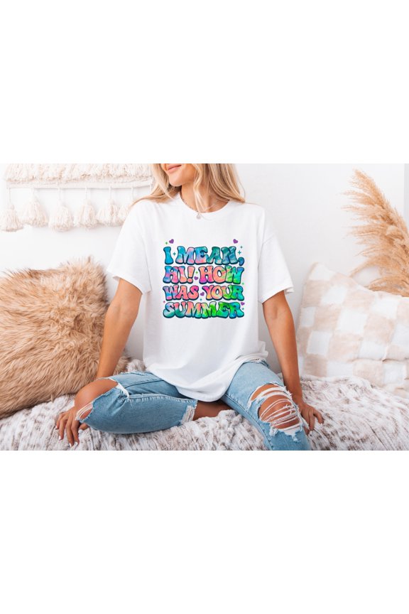 Here We Go Again Hi How Was Your Summer Tie Dye Teacher T-shirt, for men & women, up to size 5XL.