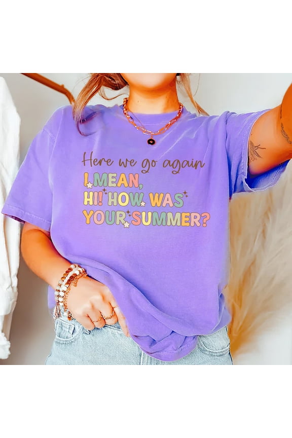 Here We Go Again I Mean Hi Teacher Shirt | Funny Back to School Tee | Pastel Retro Design | First Day of School Gift for Teachers