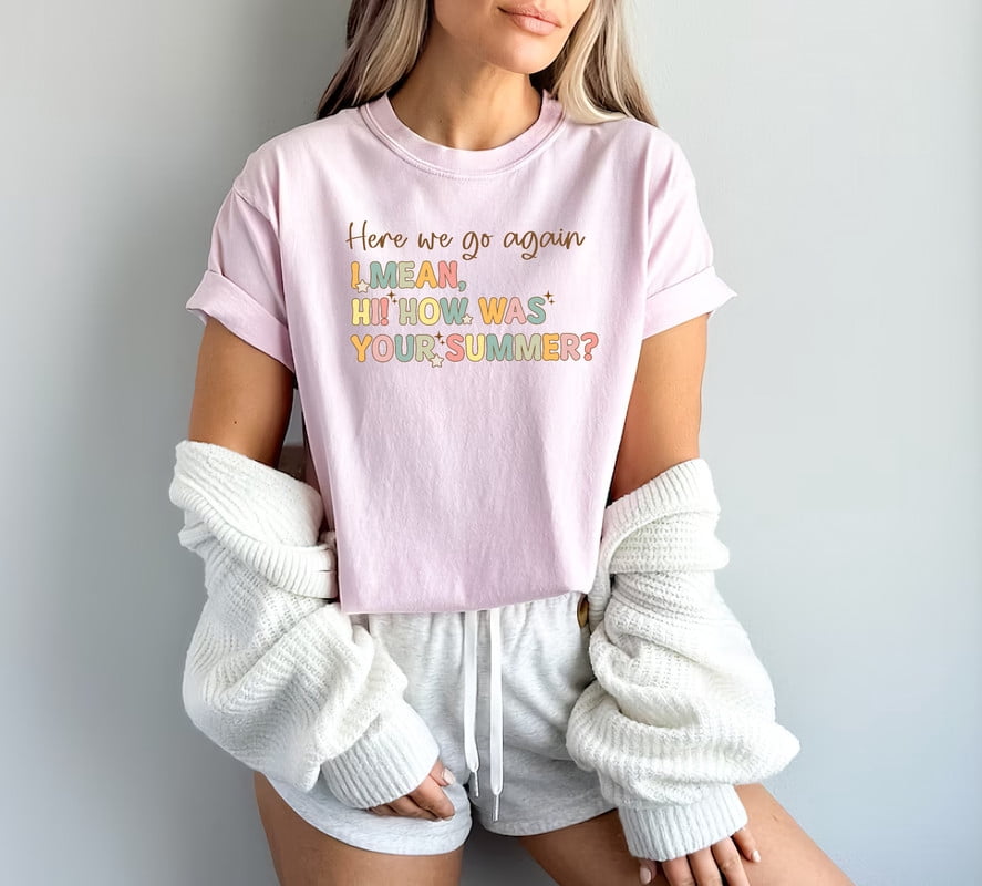 Here We Go Again I Mean Hi Teacher Shirt | Funny Back to School Tee ...