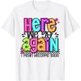 thumbnail image 1 of Here We Go Again I Mean Welcome Back Teacher Back To School T-Shirt Size S-5XL, 1 of 5
