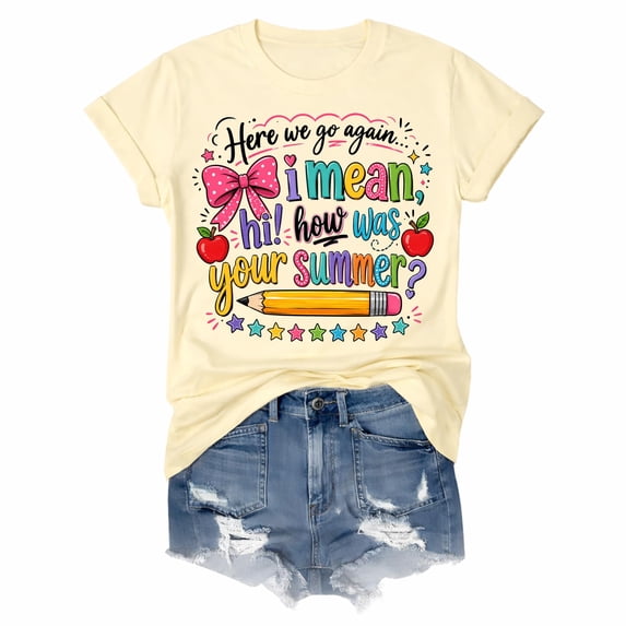 Here We Go Again Teacher Shirt, I Mean Welcome Back to School T-Shirt, Funny Back to School Gift for Women Teachers