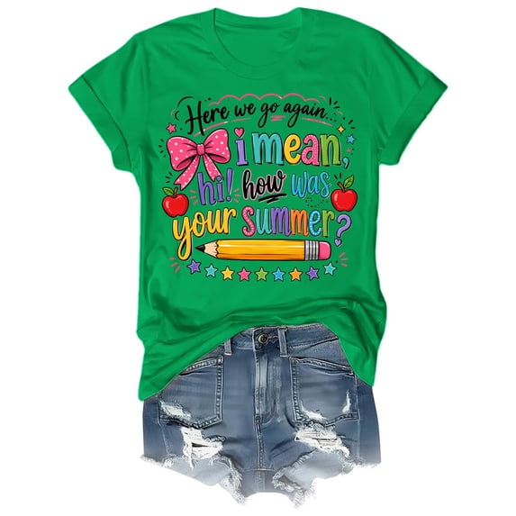 Here We Go Again Teacher Shirt, I Mean Welcome Back to School T-Shirt, Funny Back to School Gift for Women Teachers