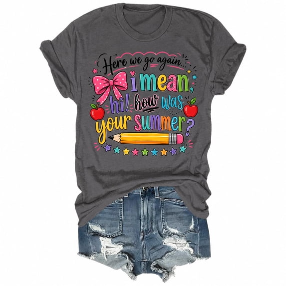 Here We Go Again Teacher Shirt, I Mean Welcome Back to School T-Shirt, Funny Back to School Gift for Women Teachers