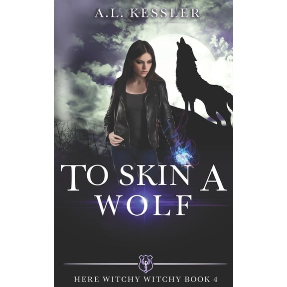 Here Witchy Witchy To Skin a Wolf, Book 4, (Paperback)