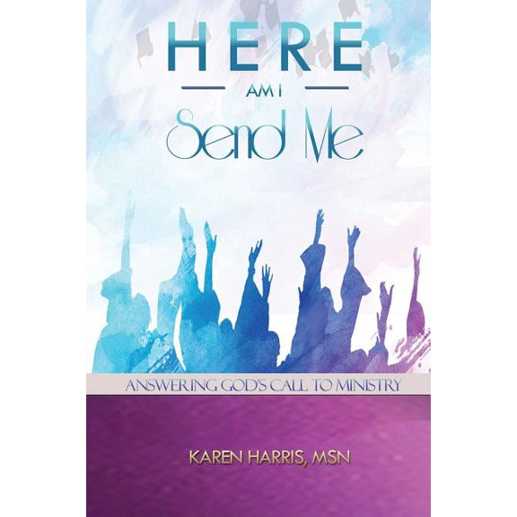 Here am I Send Me: Answering God's Call to Ministry (Paperback)