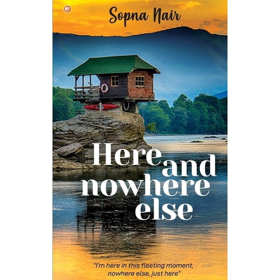 Here and Nowhere Else, (Paperback)
