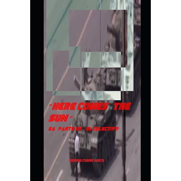 Here comes the Sun 5aa parte de El Colectivo (Paperback)
