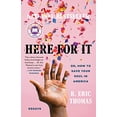 thumbnail image 1 of Pre-Owned Here for It: A Read with Jenna Pick: Or, How to Save Your Soul in America; Essays (Paperback) 0525621059 9780525621058, 1 of 1