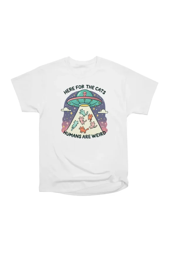 Here for the Cats Humans Are Weird T-Shirt Tee Gift For Him Merch For Her Apparel For Frie