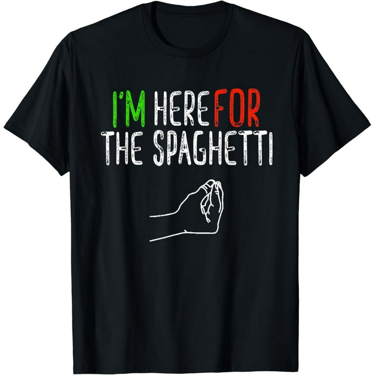 Here For The Spaghetti Funny Hand Italian Food Gift T-Shirt Here For The Spaghetti Funny Hand Italian Food Gift T-Shirt