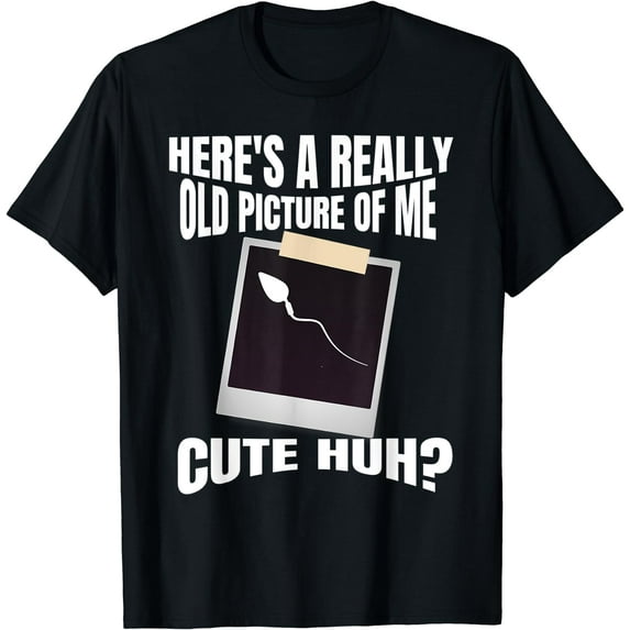 Here's A Really Old Picture Of Me Funny Graphic Gag T-Shirt Black 4X-Large