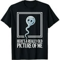 thumbnail image 1 of Here's A Really Old Picture of Me T-Shirt Shirts, 1 of 3