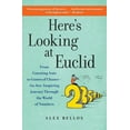 thumbnail image 1 of Here's Looking at Euclid: From Counting Ants to Games of Chance - An Awe-Inspiring Journey Through the World of Numbers, (Paperback), 1 of 1