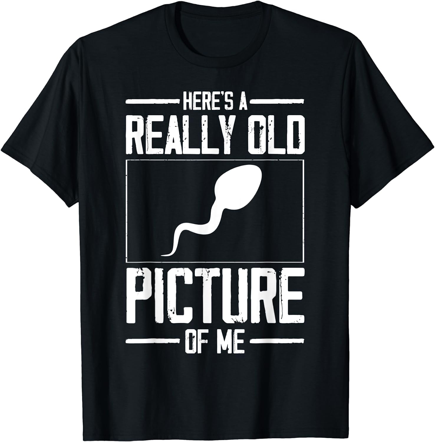Here's A Really Old Picture Of Me T-Shirt Here's A Really Old Picture Of Me T-Shirt