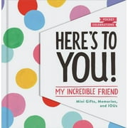 Heres to You! My Incredible Friend Mini-Gifts, Memories, and Ious Gifts for Friends, Friendship Book, Cute Pocket Jou, Hardcover