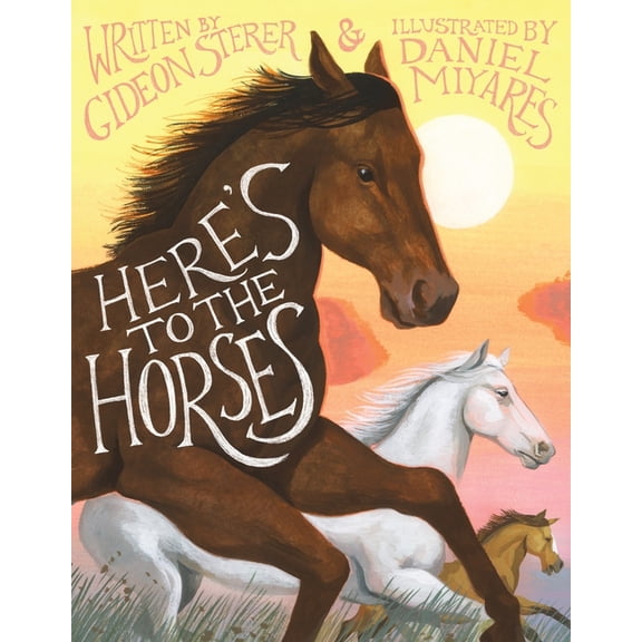Here's to the Horses, (Hardcover)