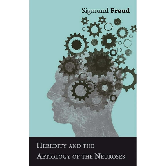 Heredity and the Aetiology of the Neuroses, (Paperback)
