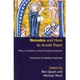 thumbnail image 1 of Heresies and How to Avoid Them : Why It Matters What Christians Believe, 1 of 1