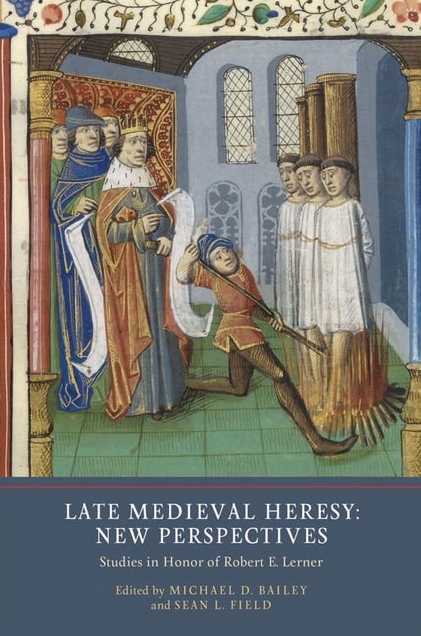 Heresy and Inquisition in the Middle Age Late Medieval Heresy: New ...