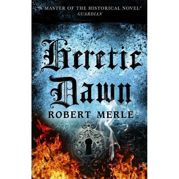 Fortunes of France: Heretic Dawn : Fortunes of France: Volume 3 (Series #3) (Paperback)