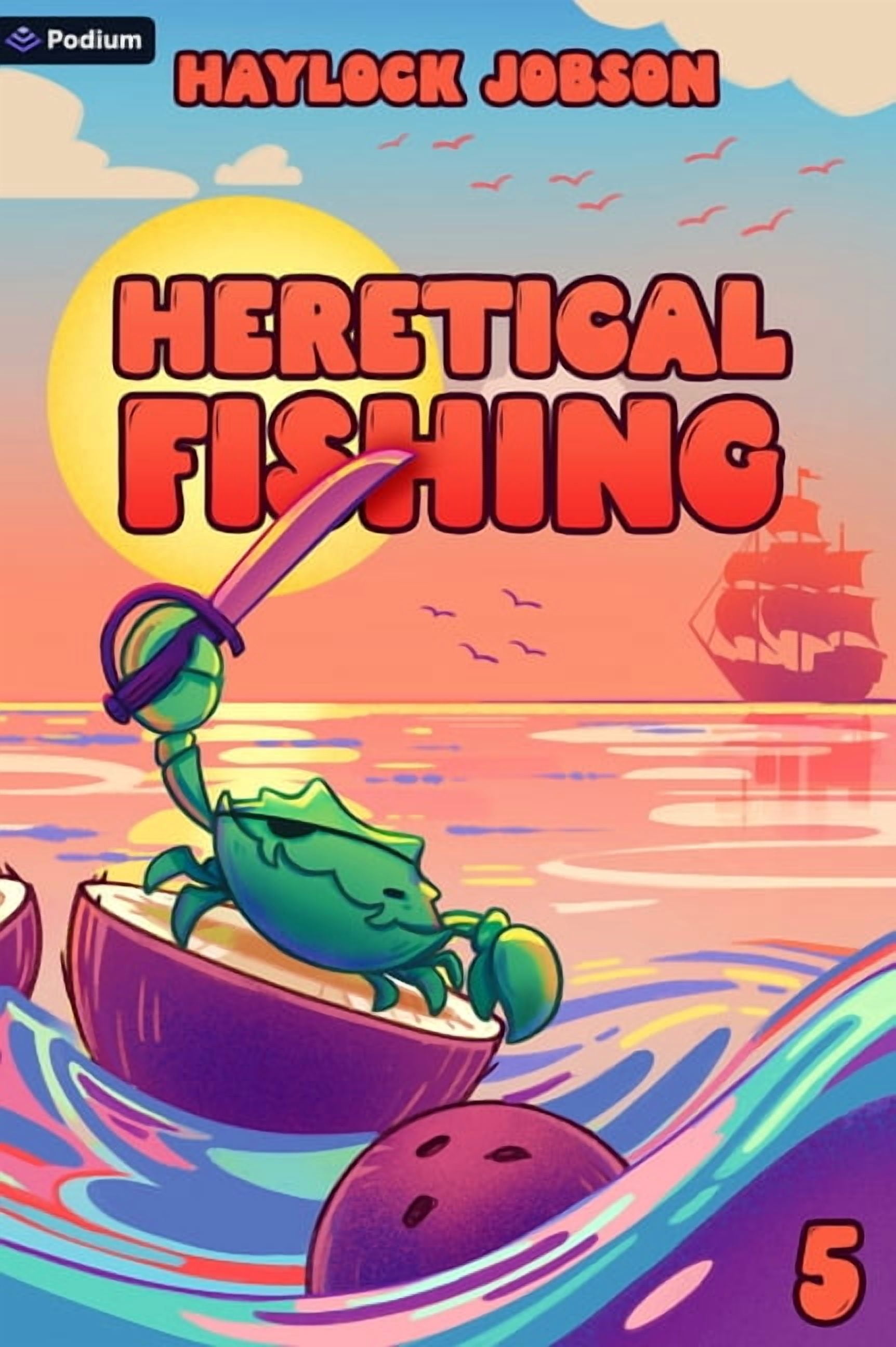 Heretical Fishing Heretical Fishing 5: A Cozy Guide to Annoying the Cults, Outsmarting the Fish, and Alienating Oneself, Book 5, (Paperback)