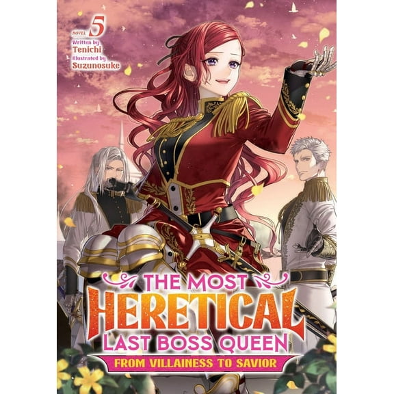 The Most Heretical Last Boss Queen: From Villainess to Savior (Light Novel): The Most Heretical Last Boss Queen: From Villainess to Savior (Light Novel) Vol. 5 (Series #5) (Paperback)