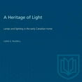 thumbnail image 1 of Heritage A Heritage of Light: Lamps and Lighting in the Early Canadian Home, (Paperback), 1 of 1