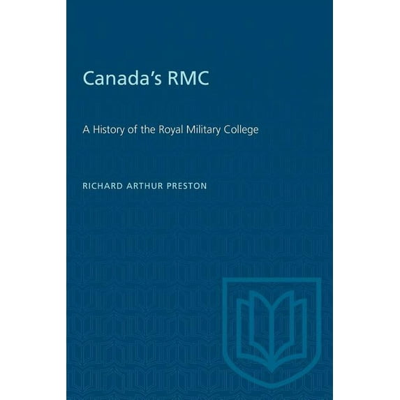Heritage Canada's RMC: A History of the Royal Military College, (Paperback)