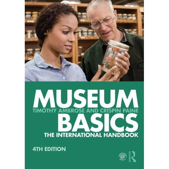 Heritage: Care-Preservation-Management: Museum Basics: The International Handbook (Paperback)