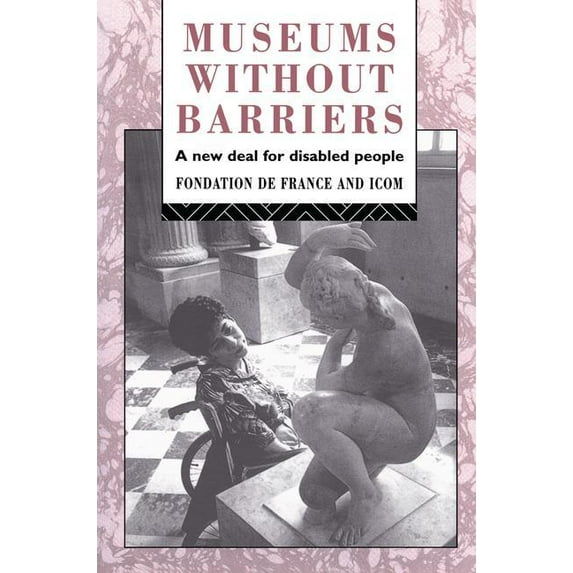 Heritage: Care-Preservation-Management Museums Without Barriers: A New Deal For the Disabled, (Hardcover)