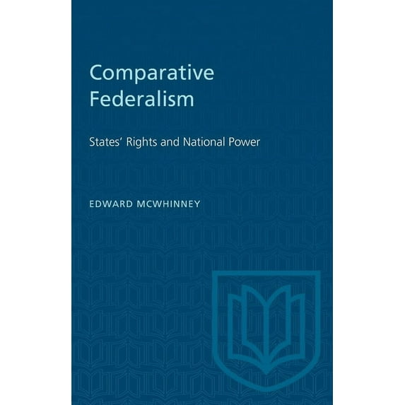 Heritage Comparative Federalism: States' Rights and National Power, (Paperback)